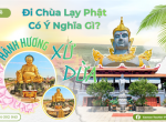 Đi Chùa Lạy Phật Có Ý Nghĩa Gì? Từ Tỉnh Thức Đến Hành Trình Hành Hương Xứ Dừa