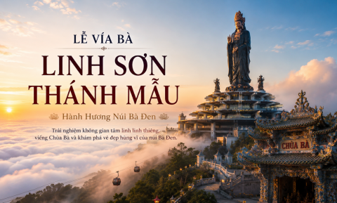 Lễ Vía Bà Linh Sơn Thánh Mẫu Tây Ninh: Hành Trình Về Miền Tâm Linh Núi Bà Đen