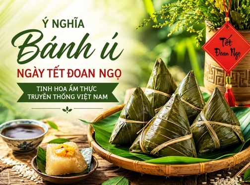 Ý Nghĩa Bánh Ú Ngày Tết Đoan Ngọ – Hương Vị Gìn Giữ Hồn Việt