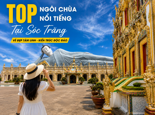 Top Những Ngôi Chùa Nổi Tiếng Tại Sóc Trăng: Vẻ Đẹp Tâm Linh Và Kiến Trúc Khiến Du Khách Say Mê