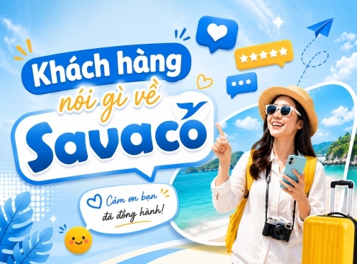 KHÁCH HÀNG NÓI GÌ VỀ SAVACO ?