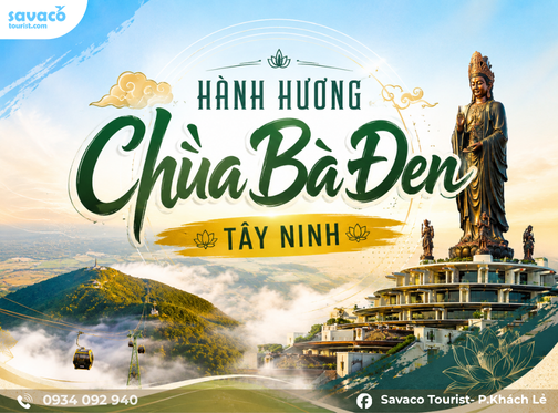 Hành Hương Chùa Bà Đen Tây Ninh: Kinh Nghiệm Chọn Tour Từ A Đến Z