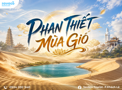 Phan Thiết Mùa Gió: Hành Hương 5 Chùa & Bàu Trắng 2N1Đ