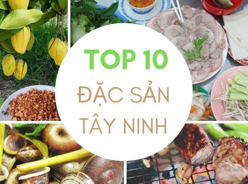 Thưởng thức top 10 đặc sản ẩm thực Tây Ninh