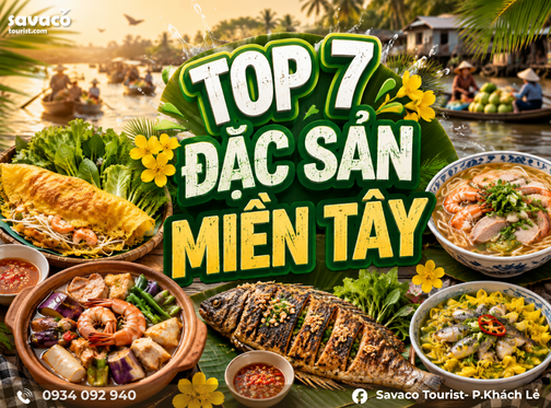 Top 7 Món Ăn Đặc Sản Không Thể Bỏ Lỡ Khi Du Lịch Miền Tây