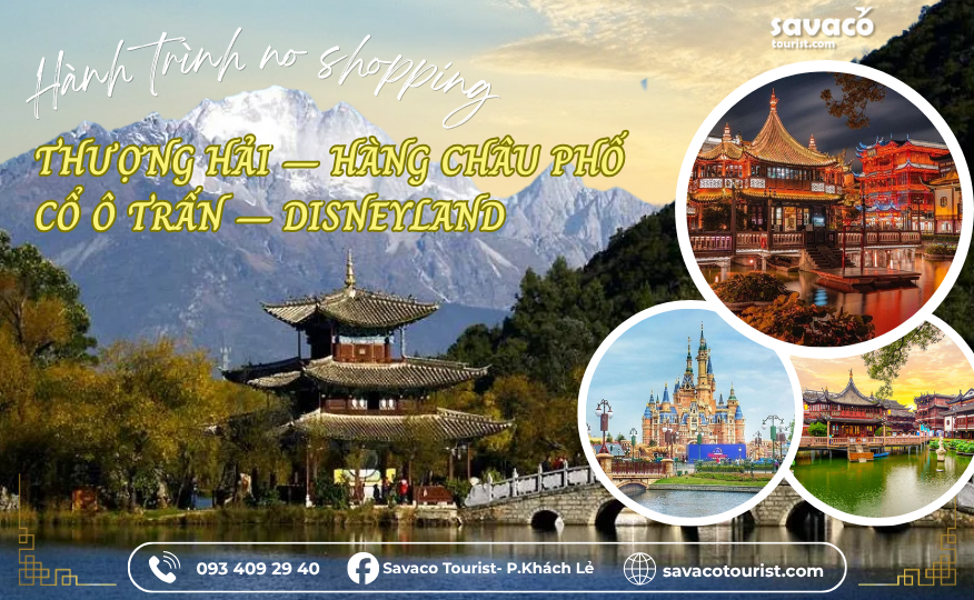 Khám Phá Thượng Hải - Hàng Châu - Ô Trấn 5N4Đ