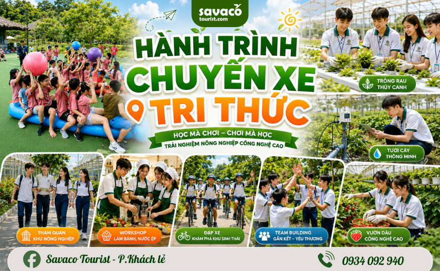 HÀNH TRÌNH CHUYẾN XE TRI THỨC: TRẢI NGHIỆM NÔNG NGHIỆP CÔNG NGHỆ CAO 1 NGÀY