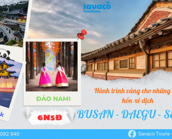HÀNH TRÌNH KHÁM PHÁ HÀN QUỐC 6N5D