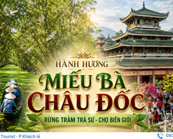 TOUR HÀNH HƯƠNG MIẾU BÀ CHÂU ĐỐC - RỪNG TRÀM TRÀ SƯ - CHỢ BIÊN GIỚI