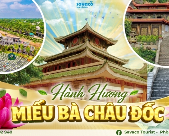  HÀNH HƯƠNG  MIẾU  BÀ CHÂU ĐỐC CỒN ÉN  – CHỢ BIÊN GIỚI