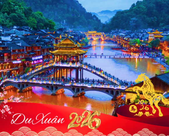 TOUR TẾT 2026 |TRƯƠNG GIA GIỚI - PHƯỢNG HOÀNG CỔ TRẤN 6N5D