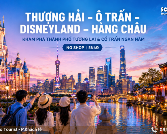 Tour Thượng Hải Disneyland Hàng Châu Ô Trấn 5N4Đ 