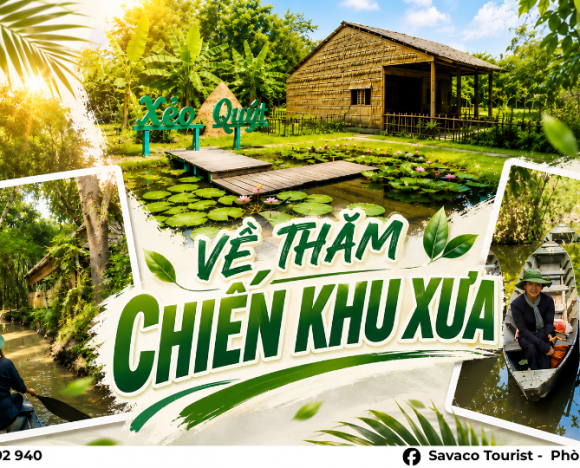 TOUR XẺO QUÝT: CHƯƠNG TRÌNH THAM QUAN VỀ THĂM CHIẾN KHU XƯA