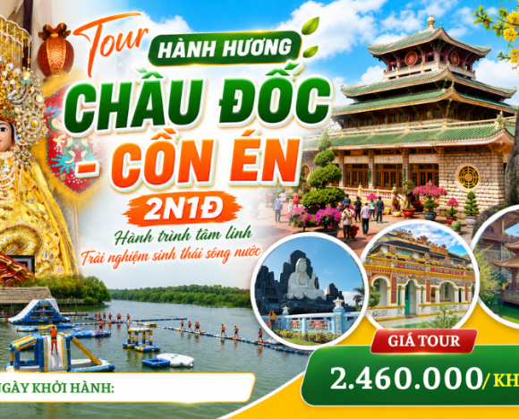  HÀNH HƯƠNG  MIẾU  BÀ CHÂU ĐỐC CỒN ÉN  – CHỢ BIÊN GIỚI