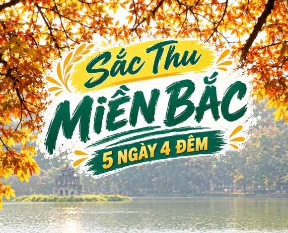 SẮC THU MIỀN BẮC: HÀ NỘI – HẠ LONG – NINH BÌNH TRÀNG AN – TAM CHÚC – SAPA – FANSIPAN