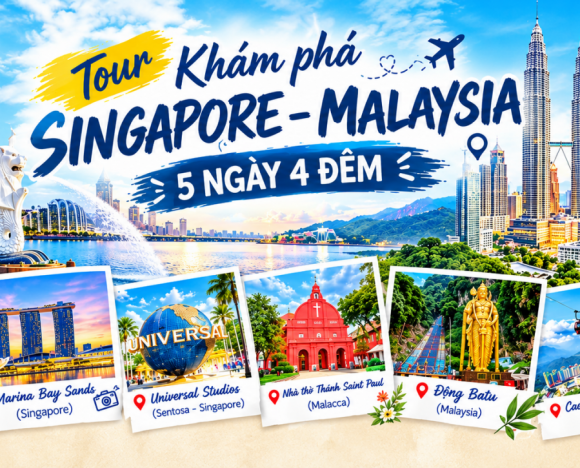 SINGAPORE - MALAYSIA 5N4Đ