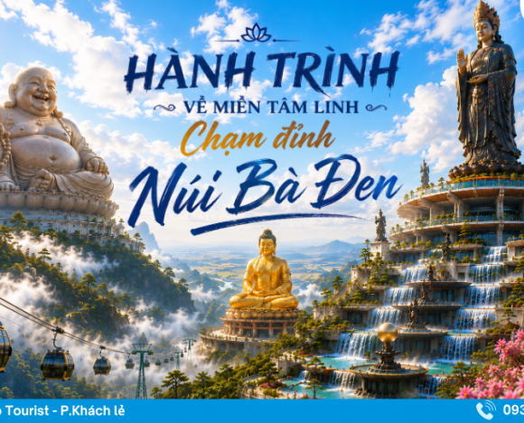 HÀNH TRÌNH VỀ MIỀN TÂM LINH – CHẠM ĐỈNH NÚI BÀ ĐEN