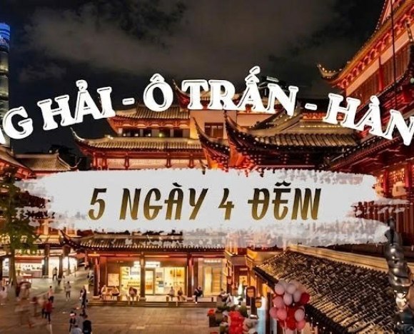 THƯỢNG HẢI - Ô TRẤN - HÀNG CHÂU 5N4Đ